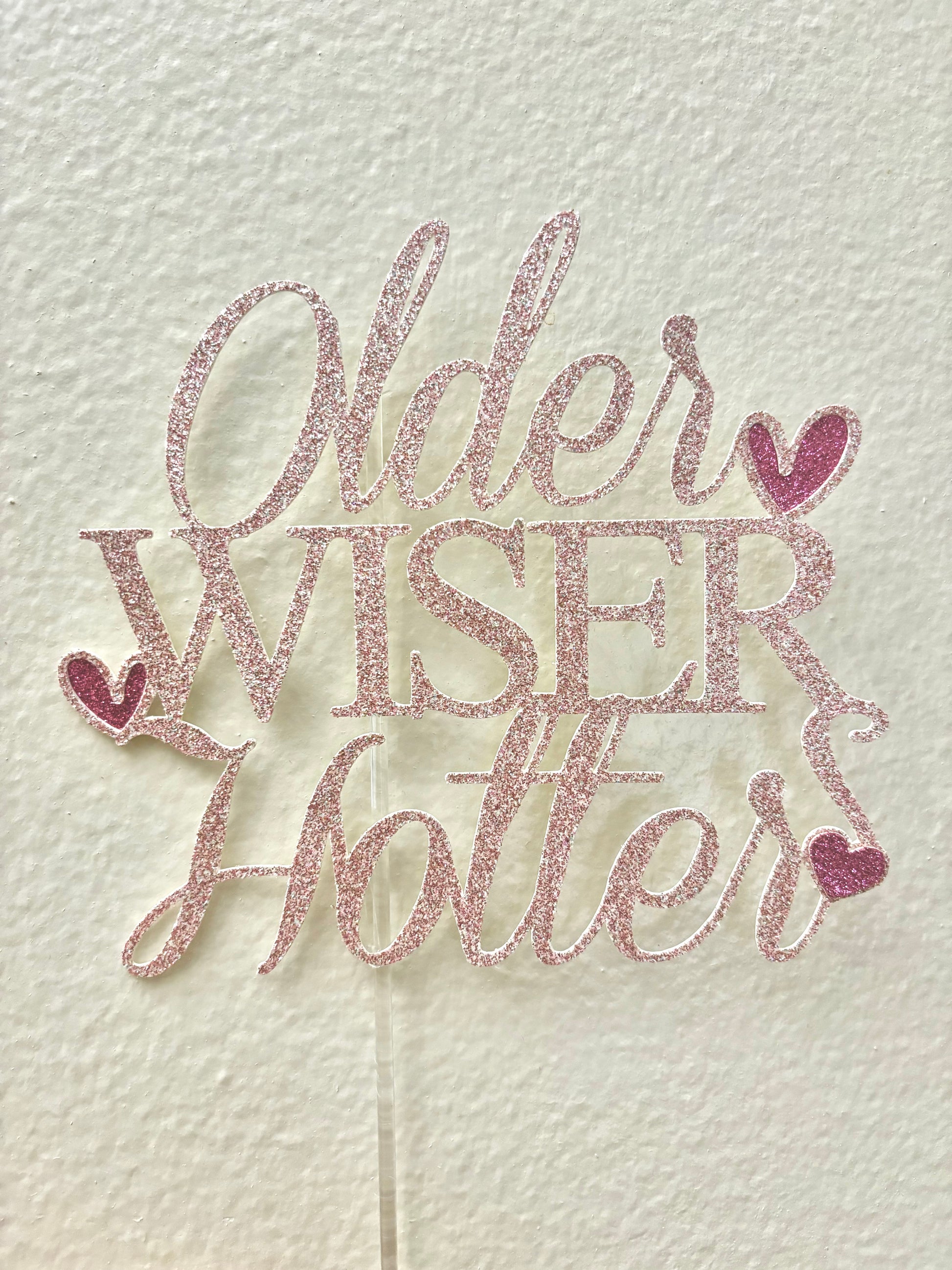 older wiser hotter birthday topper