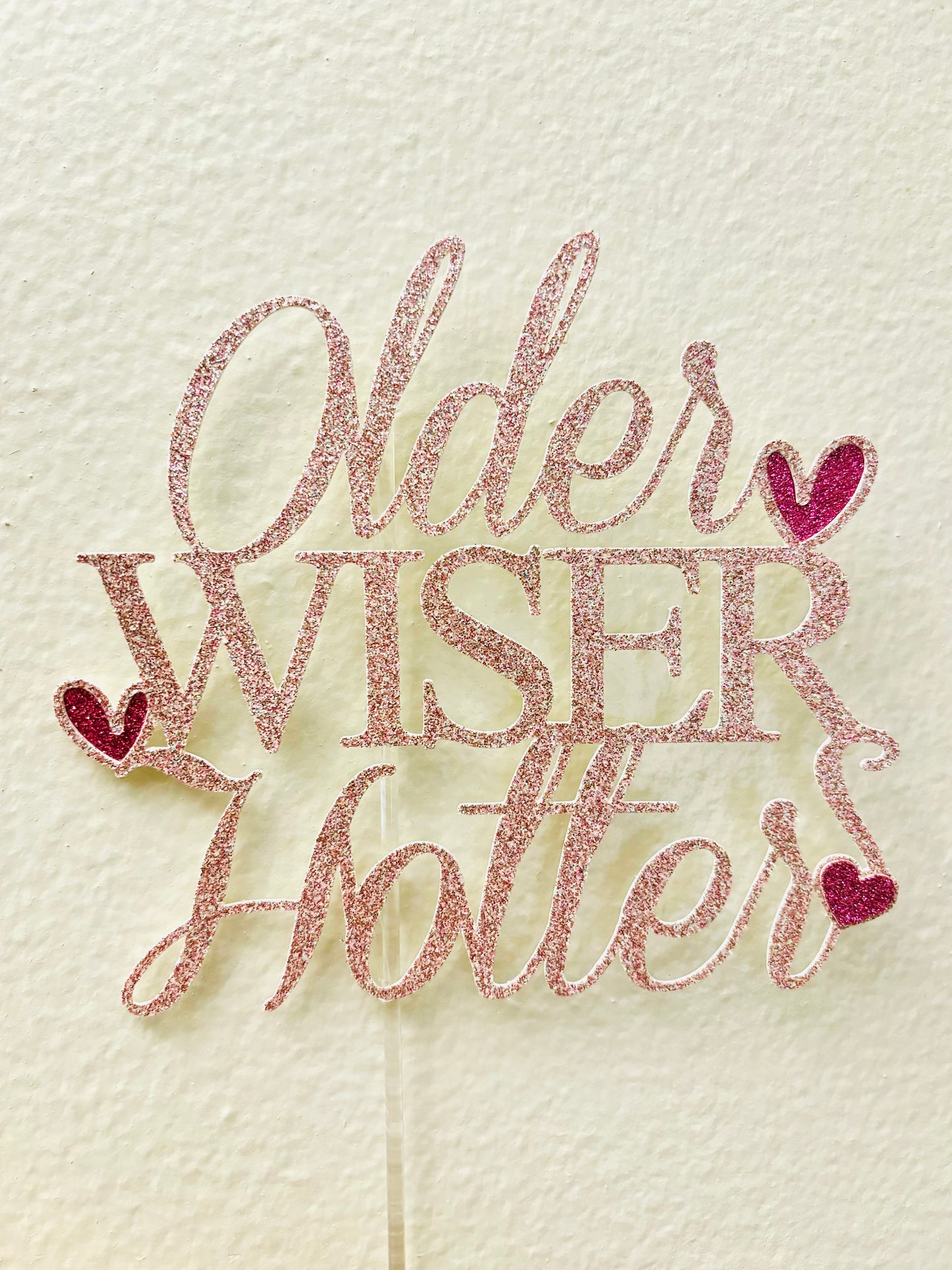 older wiser hotter birthday topper